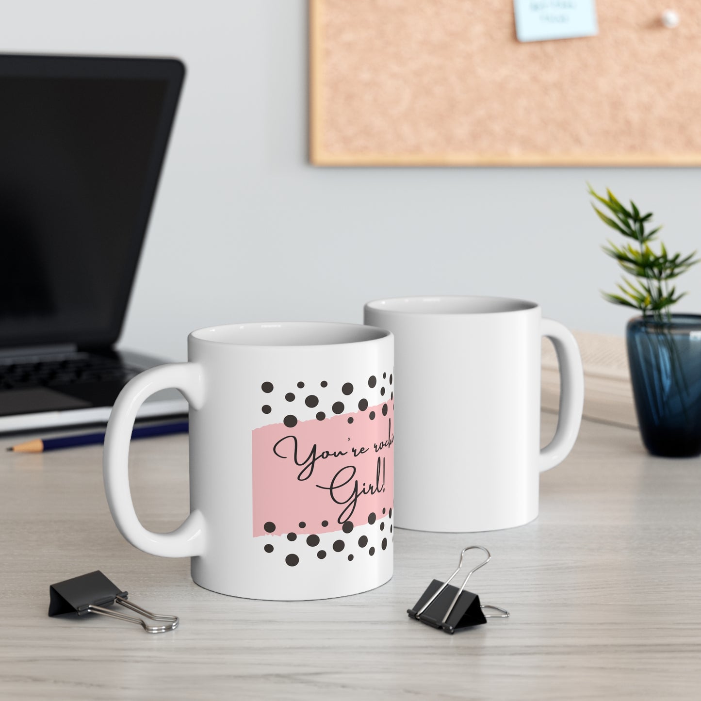Custom-designed ceramic mug with "You're Rockin' Girl" design, 11 oz capacity.
