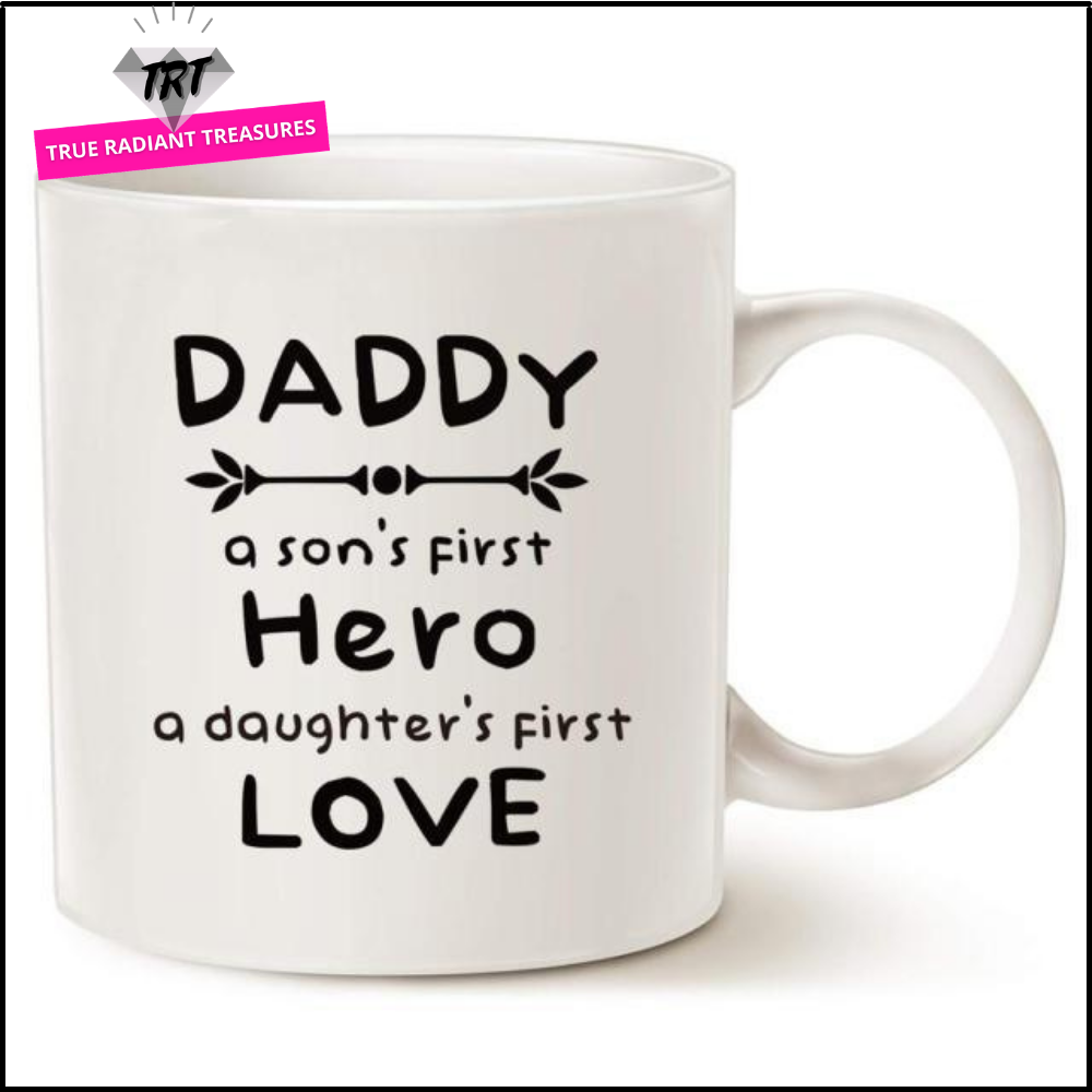 "Dad's First Hero, Daughter's First Love mug - A meaningful gift to show your love for dad.