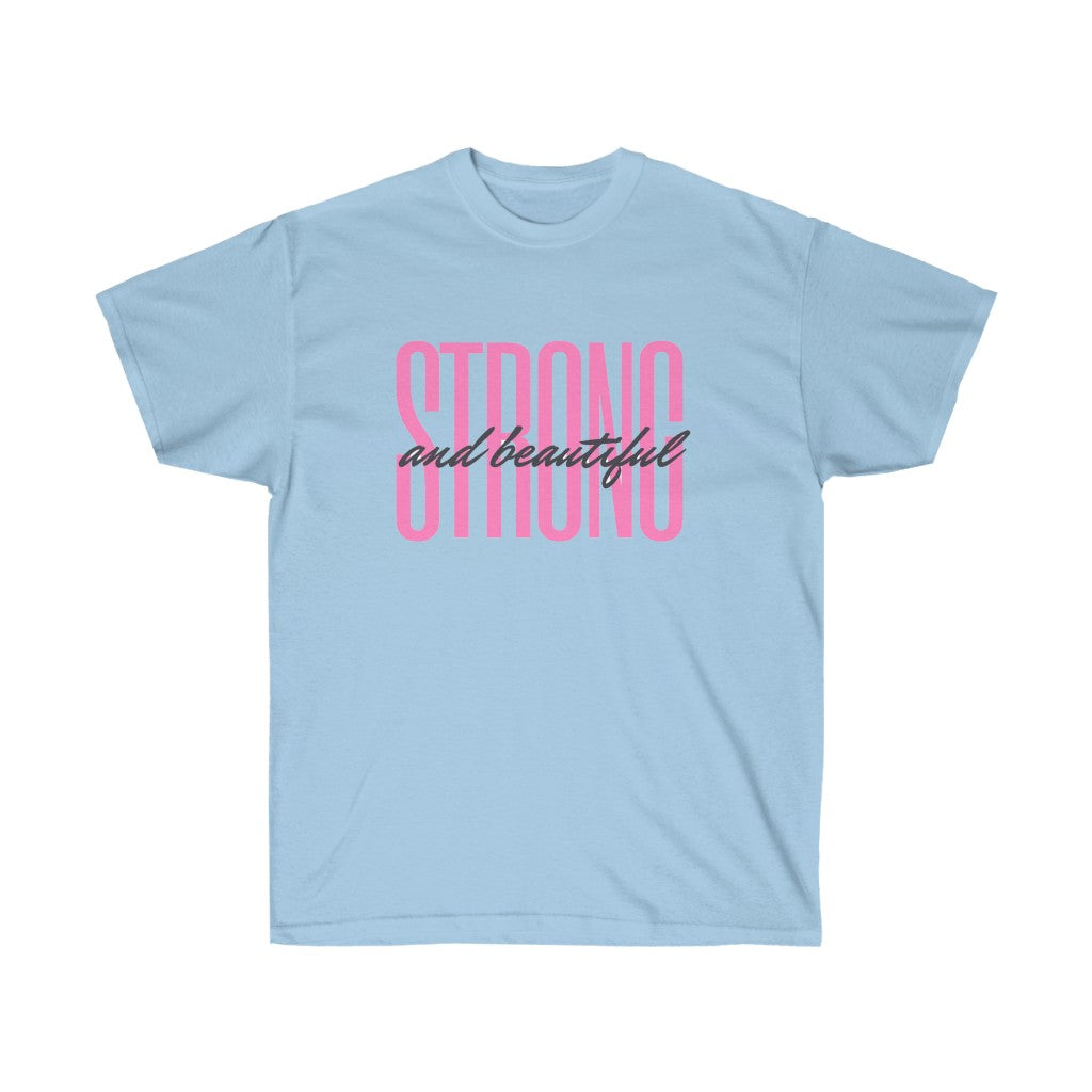 Strong and Beautiful T-shirt