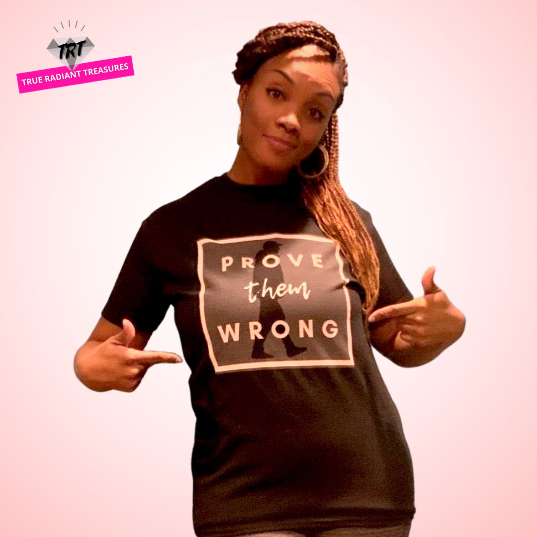 Prove Them Wrong T-shirt