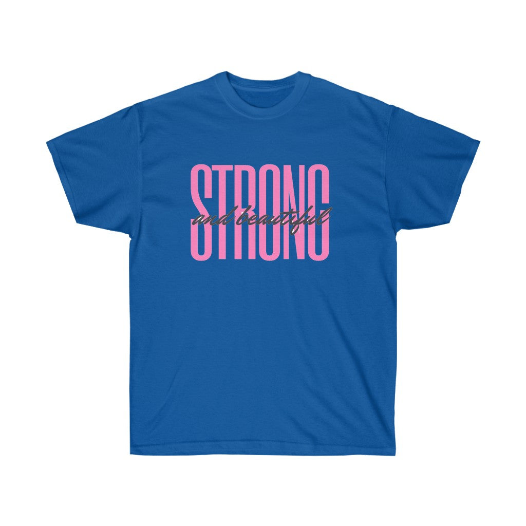 Strong and Beautiful T-shirt