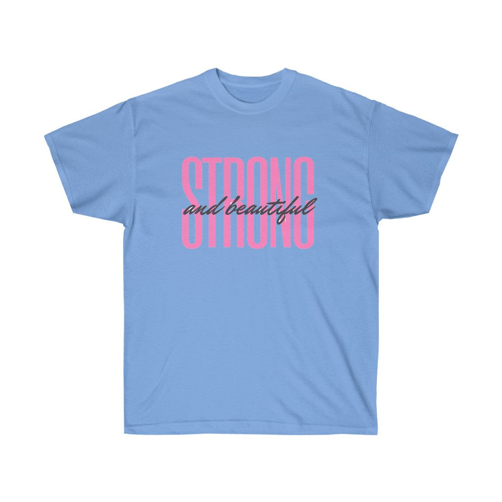 Strong and Beautiful T-shirt