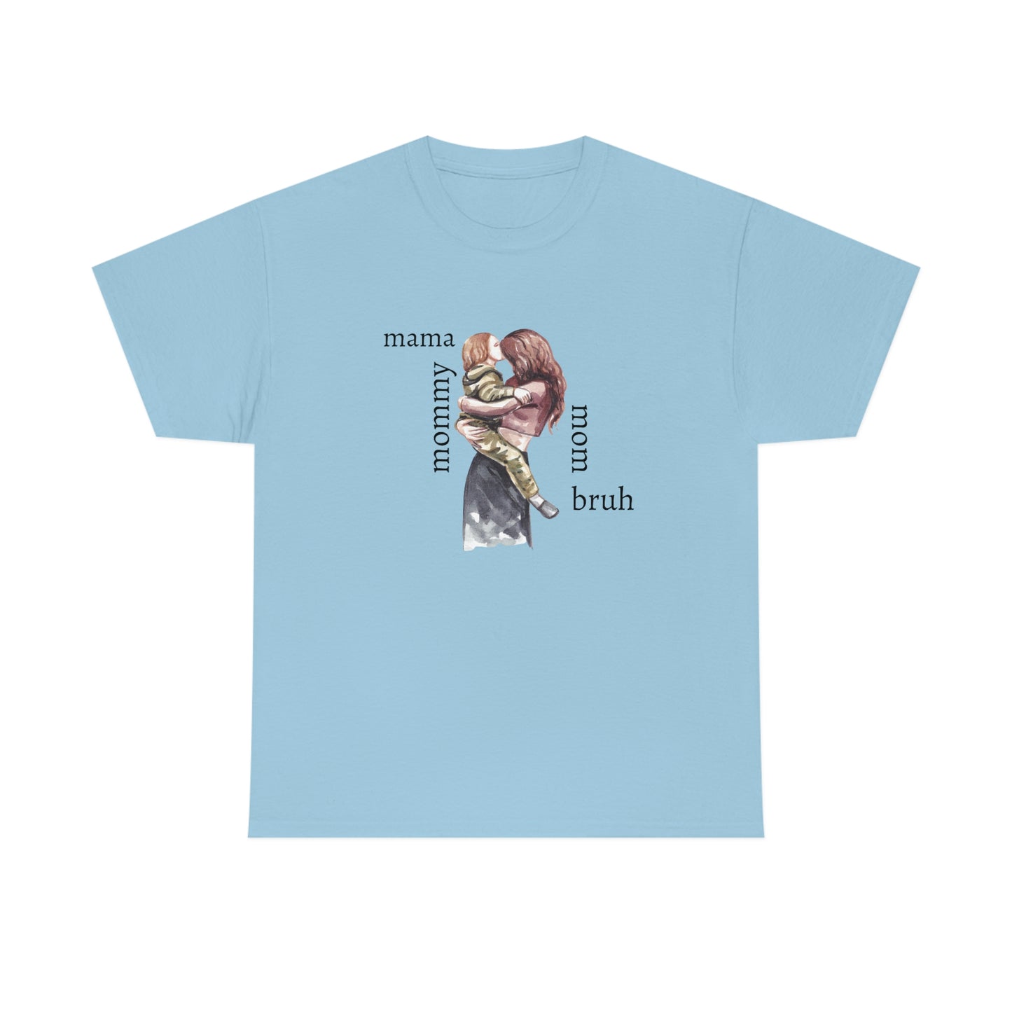 Mama, Mommy, Mom, Bruh T-shirt