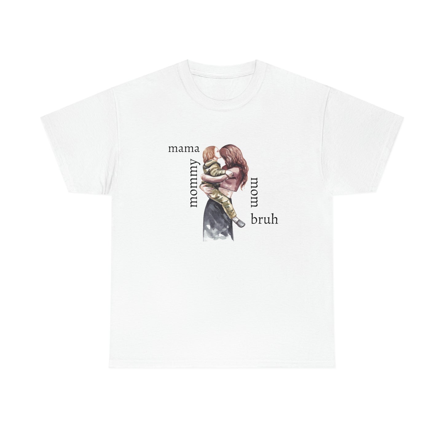 Mama, Mommy, Mom, Bruh T-shirt